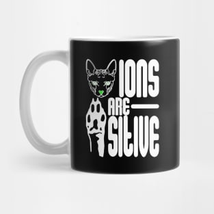 Cat-Ions Are Paw-Sitive Mug